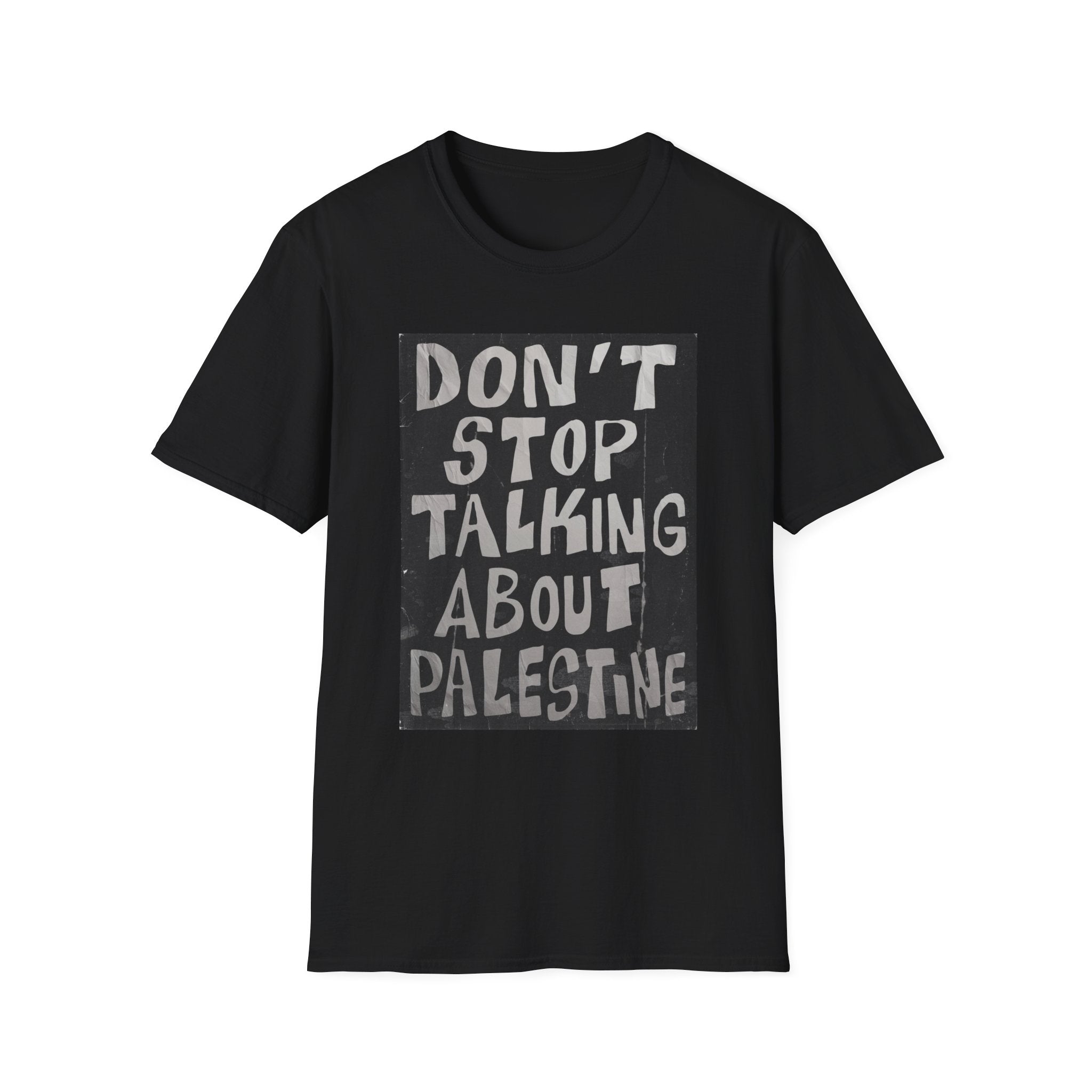 Don't Stop Talking About Palestine Unisex T-Shirt