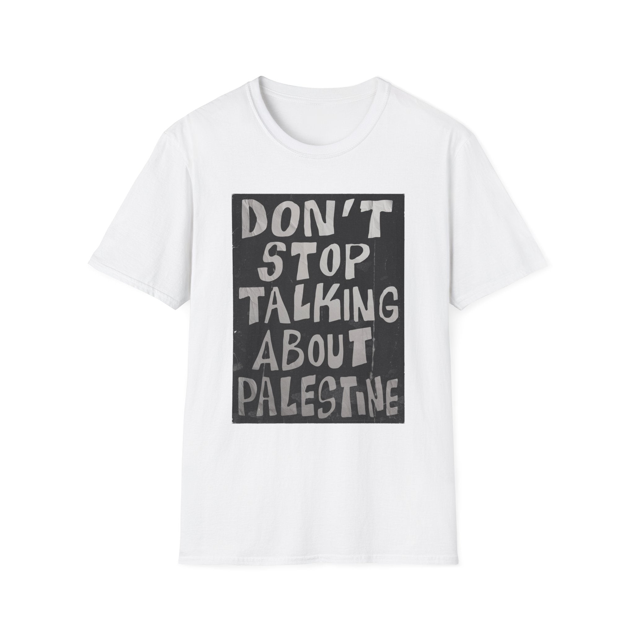 Don't Stop Talking About Palestine Unisex T-Shirt